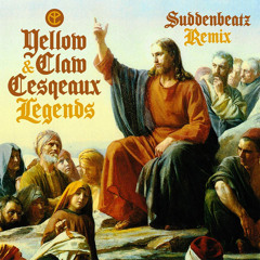 Yellow Claw & Cesqeaux - Legends (SuddenBeatz Remix)