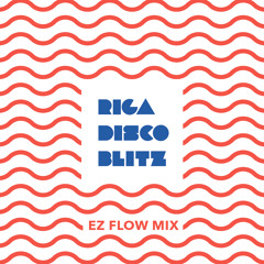 Riga Disco Blitz - EZ Flow Mix