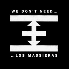 Los Massieras - We don´t need this dubby thing