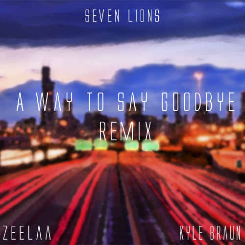 seven lions a way to say goodbye seven lions a way to say goodbye