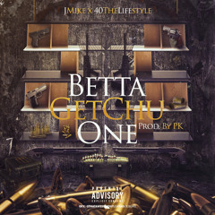 Jmike X 40theLifestyle - Getchu One