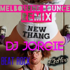 New Thang (Melbourne Bounce Remix by DJ Jorgie)