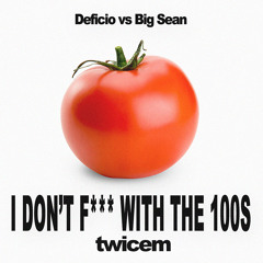 Deficio vs. Big Sean - I Don't F*** With The 100s (Morten M Mashup)[FREE]