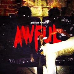 AWFULL - Absence X Flvsh