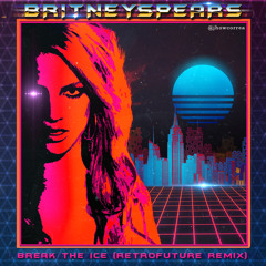 Break The Ice Remix (RetroFuture Remix)