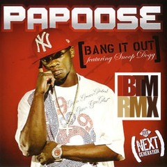Bang It Out by Papoose featuring Snoop Dogg [IBTM|RMX]