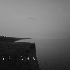 Yelsha - Wish You Were Here