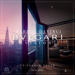 Hardoe Davinci - Bvlgari Vision Ft Tashon Tyler (Clean)