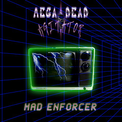 Mad Enforcer