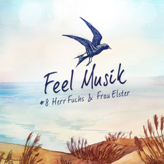 Feel Musik #8 - Herr Fuchs & Frau Elster
