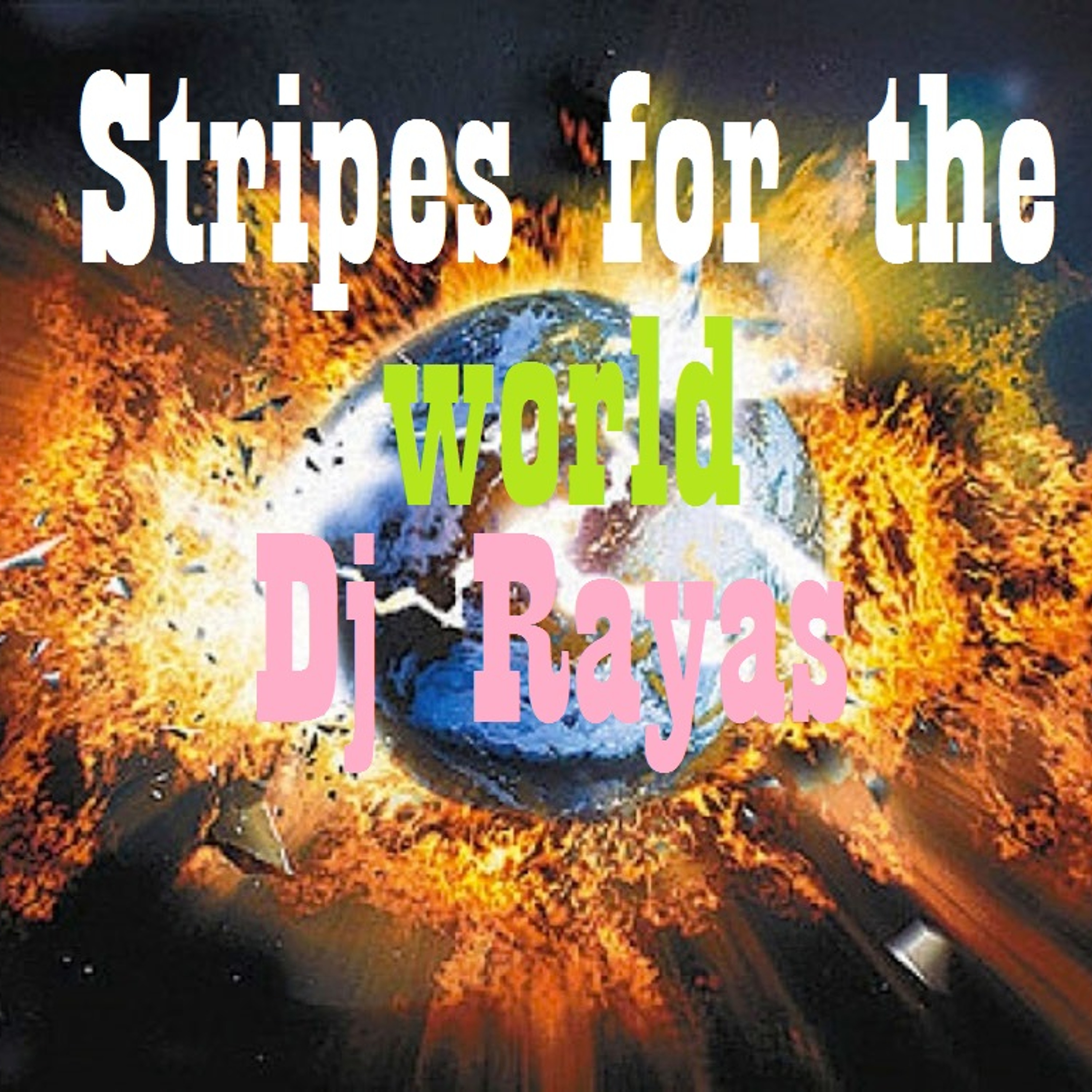 Stripes For The World - Dj Rayas