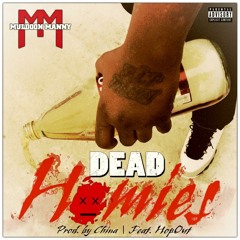 Dead Homies (Prod. By China) Muldoon Manny Feat. Hop Out