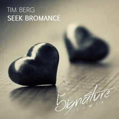 Tim Berg - Seek Bromance (5ignature Remix)