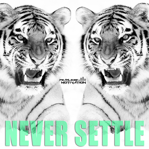 Never Settle EPIC Motivational