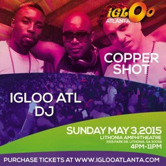 ATL IGLOO MAY 3RD