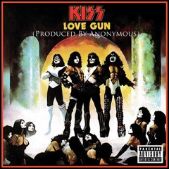 KISS - Love Gun (Produced By Anonymous)