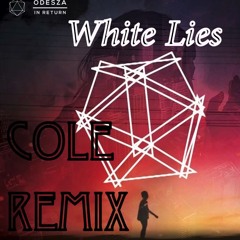 ODESZA - White Lies (COLE Remix)