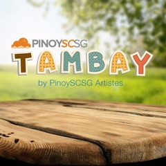 TAMBAY by PinoySCSG Artistes