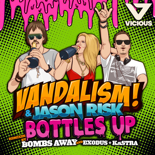 Vandalism & Jason Risk - Bottles Up (Exodus & Kastra Remix)