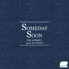 Elijah Wiggins - Someday Soon ft. nobigdyl