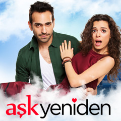01- Aşk Yeniden Dizi Müzikleri - Jenerik
