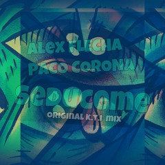 SEDUCEME Alex Flecha & Paco Corona (Original K.T.I Mix)
