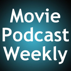 Movie Podcast Weekly Highlight From Episode 131