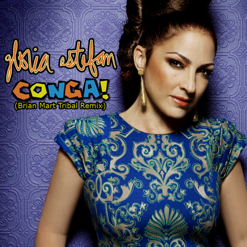 Stream Gloria Estefan Conga (Brian Mart Tribal Remix) by Gloria