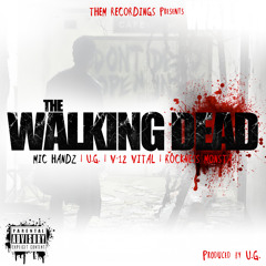 The WALKING DEAD feat U.G.(Cella Dwellas),  V-12 VITAL, ROCKNESS MONSTA (Heltah Skeltah)