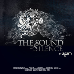 The Sound of Silence by Agam
