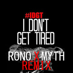 Kevin Gates - I Don't Get Tired (Rono x MYTH Remix)