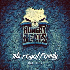 HUNGRY BEATS - THE ROYAL FAMILY (Bootleg) !free download!