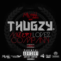 THUGZY® "MIZERY LUVZ COMPANY" (2015) [BRAND NEW SINGLE!]