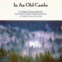 Yuhki Kuramoto - In An Old Castle