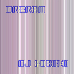 DJ HIBIKI "dream"