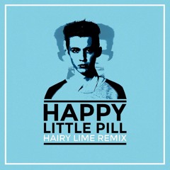 Troye Sivan - Happy Little Pill (Hairy Lime Remix)[FREE DOWNLOAD]