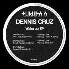 Dennis Cruz - Wake Up (Dub Mix). SURUBA X