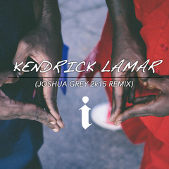 Kendrick Lamar - I (Love Myself)(Joshua Grey´s Who´s That Lady 2k15 Remix)