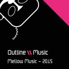 Outline Music || Mellow Music - 2015