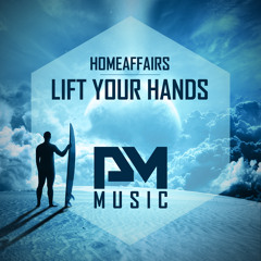 Homeaffairs - Lift Your Hands