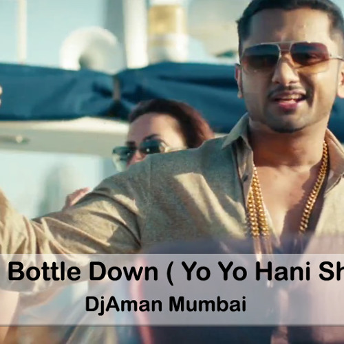 One Bottle Down Yo Yo Hani Singh ( Club Mix )  Mix By DjAman Mumbai