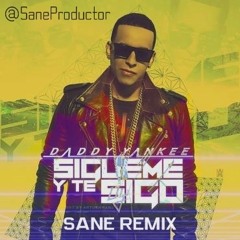 Daddy Yankee - Sigueme Y Te Sigo (Sane Remix)