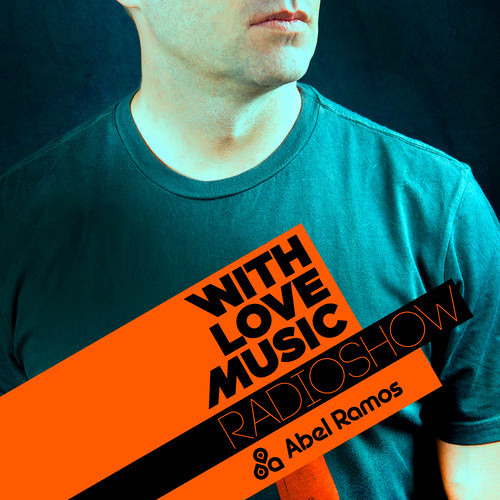 WITH LOVE MUSIC RADIO SHOW #093 By ABEL RAMOS (Special WMC 2015) // FREE DOWNLOAD!