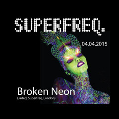 Broken Neon - Superfreq Calais Podcast April 2015