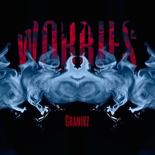 Cranikz | Worries (FREE DOWNLOAD <3)