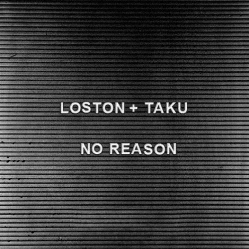 Loston & Ta-ku - No Reason
