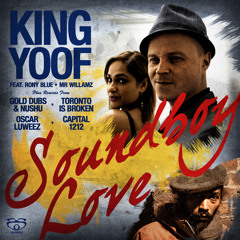 [FREE] King Yoof - Soundboy Love (Danny T & Tradesman remix) feat Rony Blue & Mr Williamz