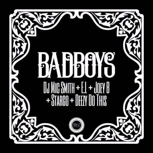 Mic Smith - Bad Boys (Feat. E.L, Joey B, Stargo, Deezy Do This)