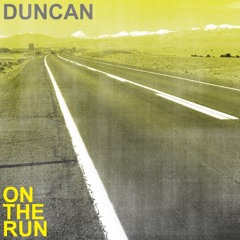 Duncan - On The Run