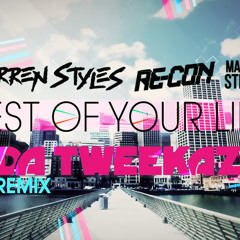 Darren Styles & Re-Con Ft. Matthew Steeper - Rest Of Your Life (Da Tweekaz Remix)